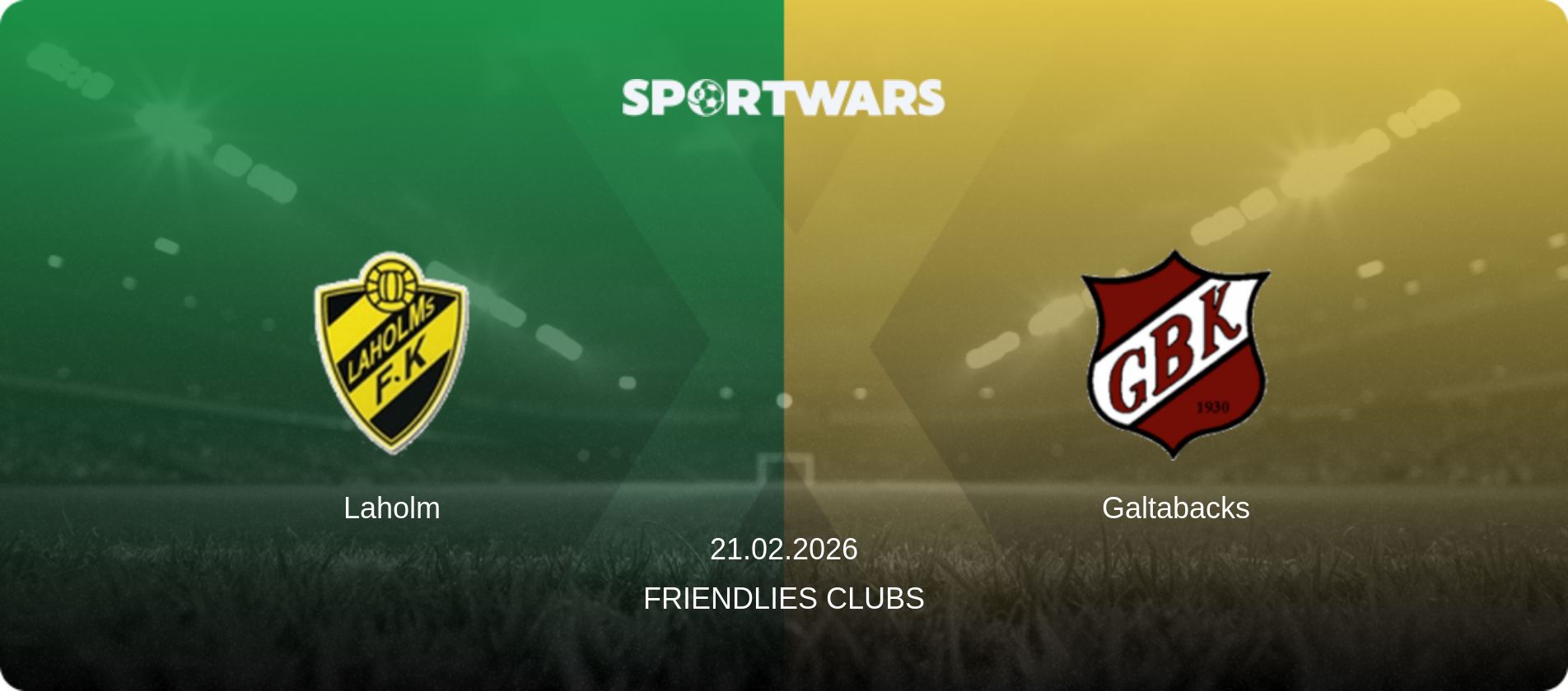 Laholm — Galtabacks, 21.02.2026 — Friendlies Clubs (match preview)
