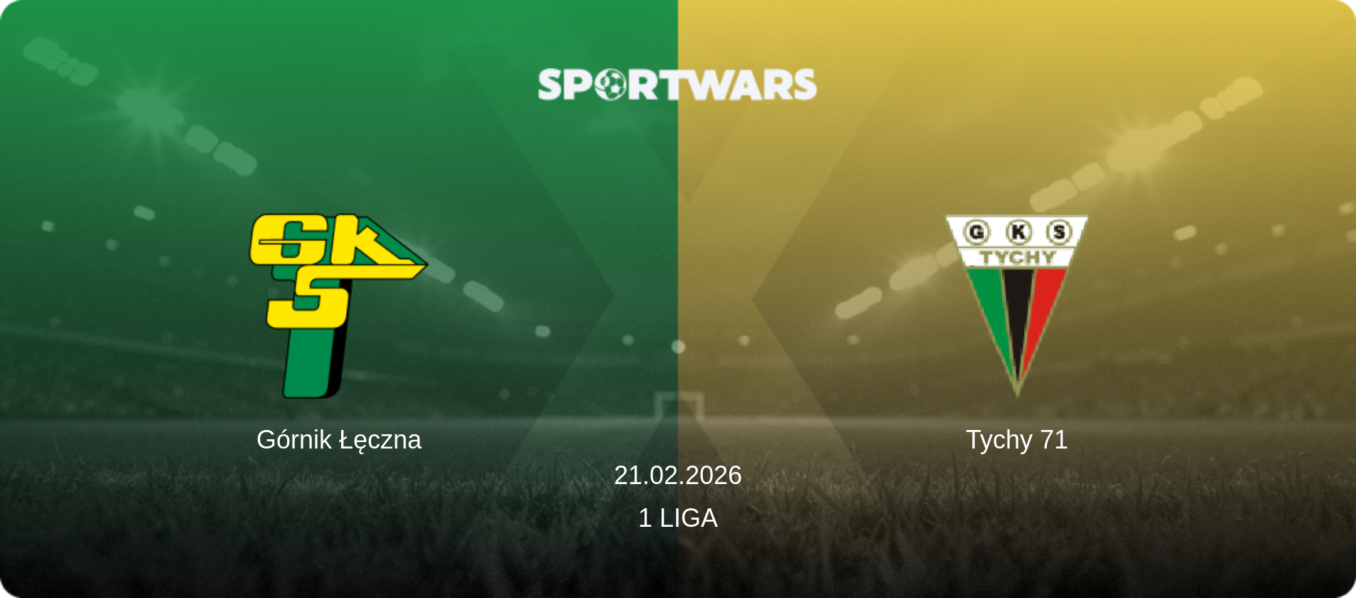 Górnik Łęczna — Tychy 71, 21.02.2026 — 1 Liga (match preview)