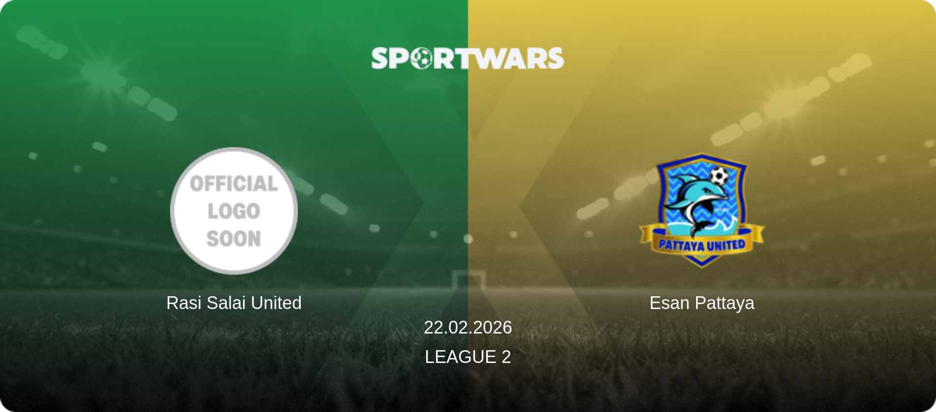 Rasi Salai United — Esan Pattaya, 22.02.2026 — League 2 (match preview)