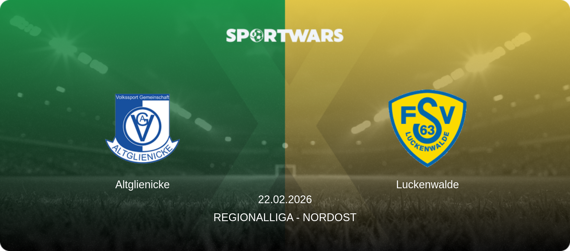 Altglienicke — Luckenwalde, 22.02.2026 — Regionalliga - Nordost (match preview)