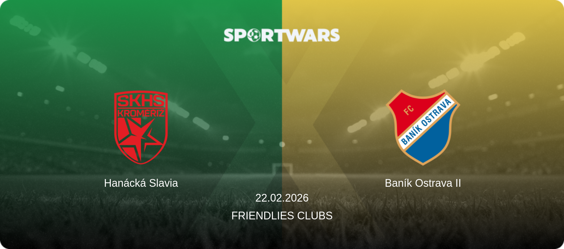 Hanácká Slavia — Baník Ostrava II, 22.02.2026 — Friendlies Clubs (match preview)