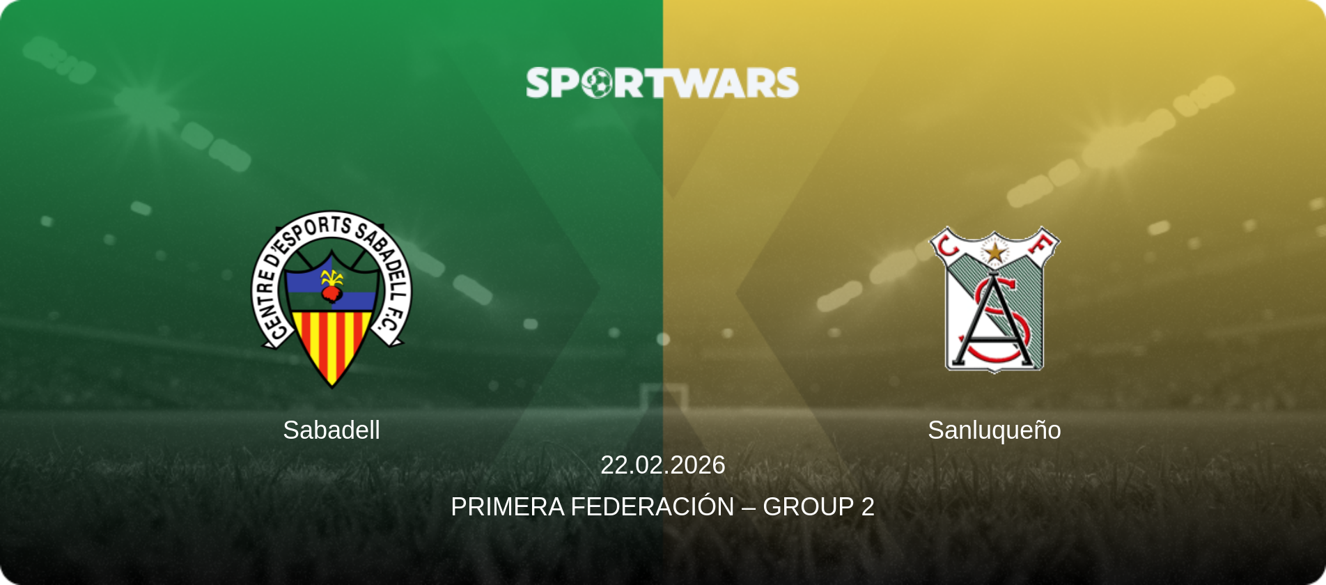 Sabadell — Sanluqueño, 22.02.2026 — Primera Federación – Group 2 (match preview)