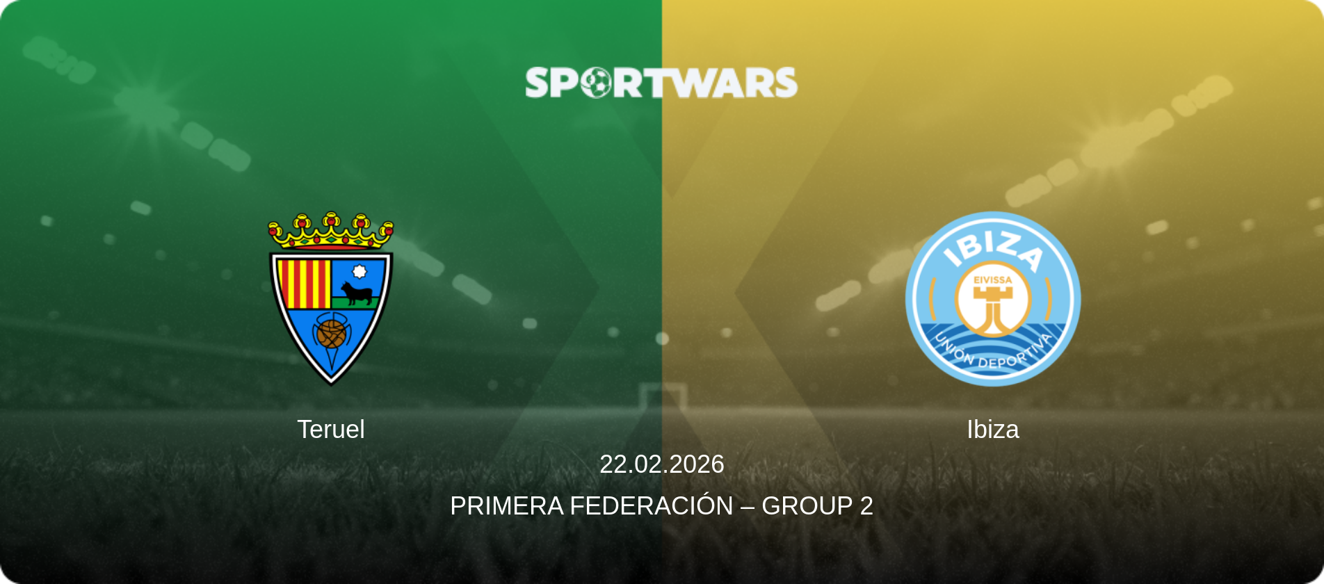 Teruel — Ibiza, 22.02.2026 — Primera Federación – Group 2 (match preview)