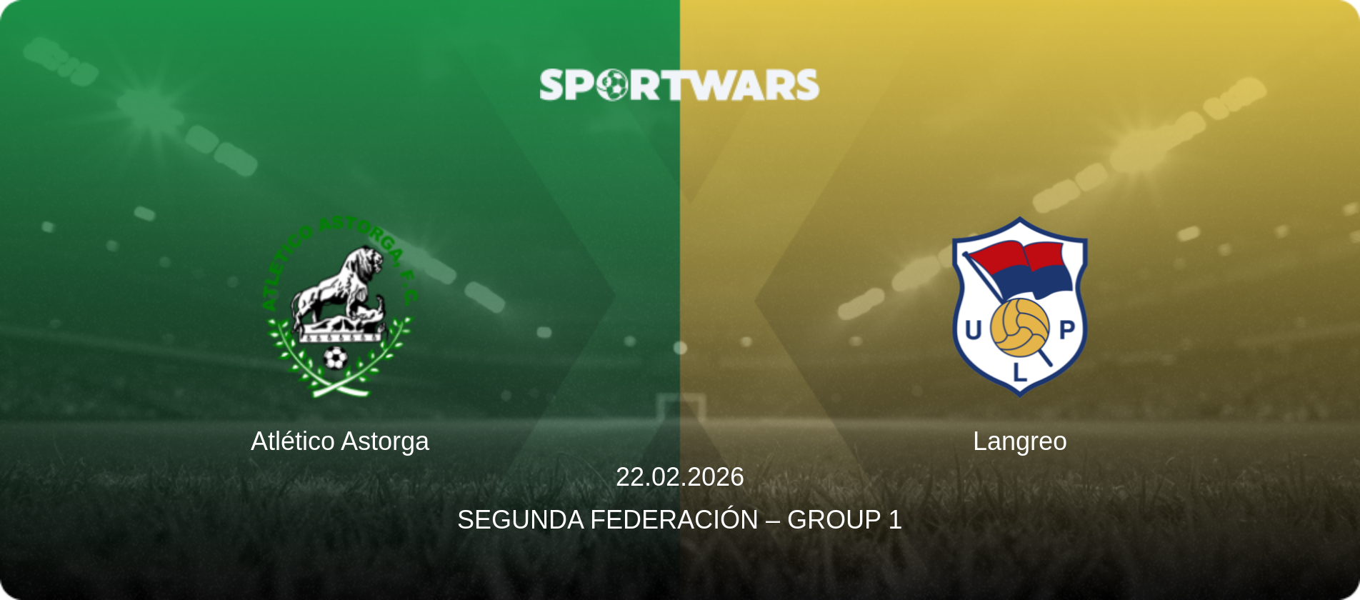 Atlético Astorga — Langreo, 22.02.2026 — Segunda Federación – Group 1 (match preview)