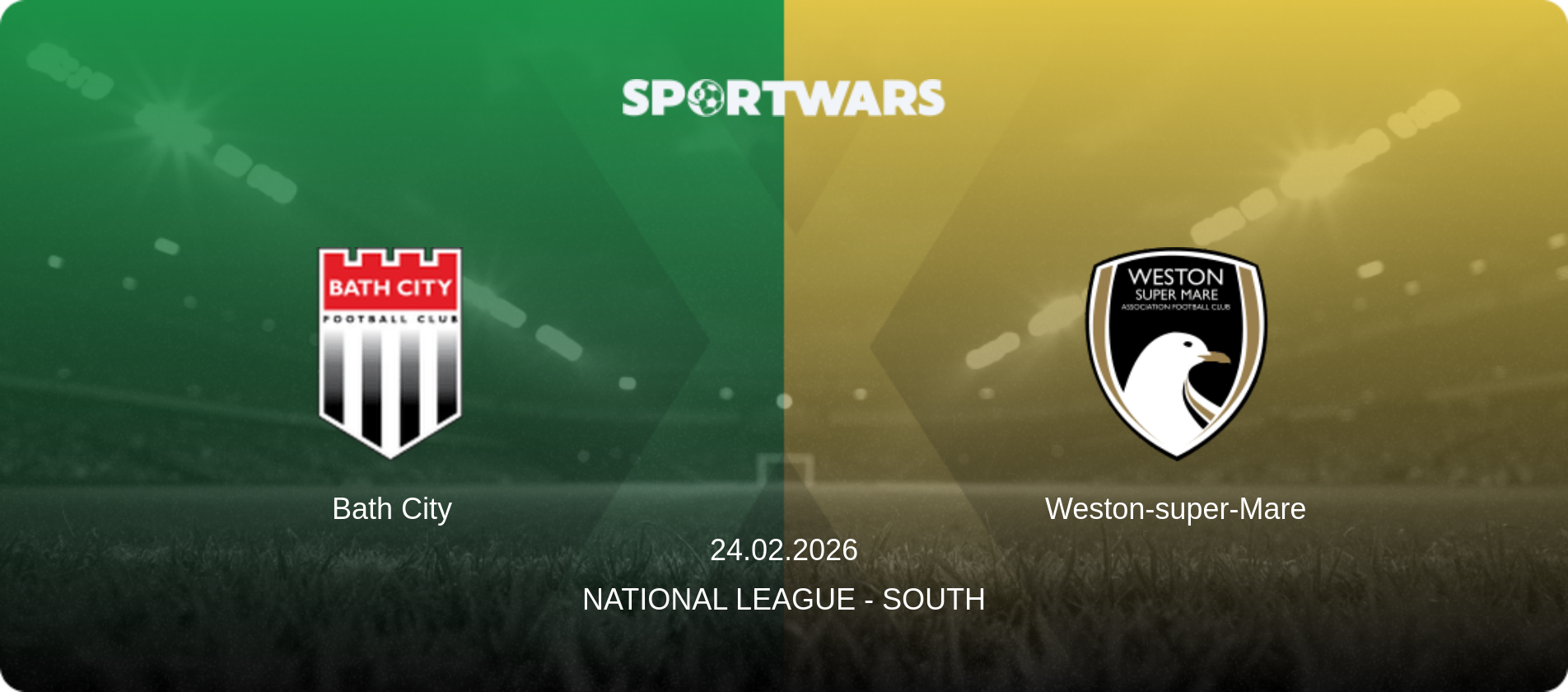 Bath City — Weston-super-Mare, 24.02.2026 — National League - South (match preview)