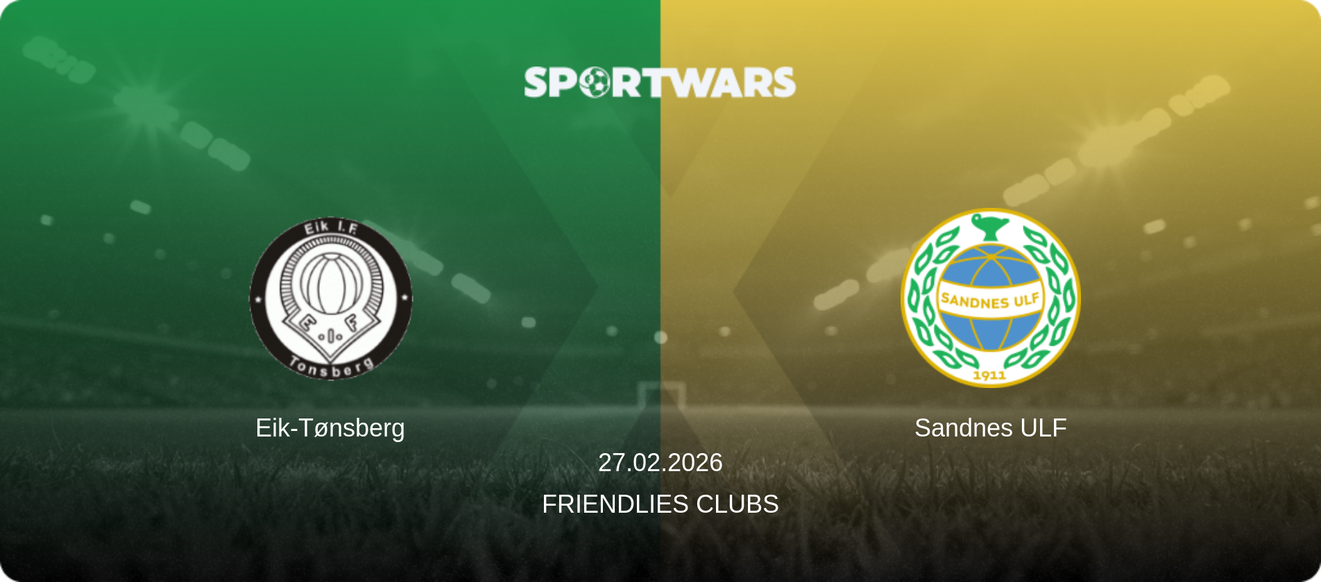 Eik-Tønsberg — Sandnes ULF, 27.02.2026 — Friendlies Clubs (match preview)