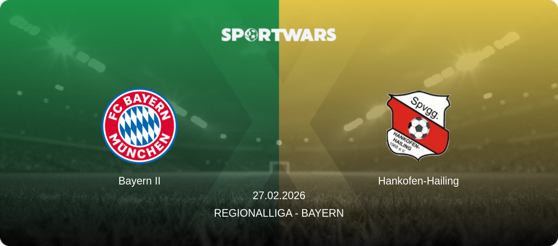 Bayern II — Hankofen-Hailing, 27.02.2026 — Regionalliga - Bayern (match preview)