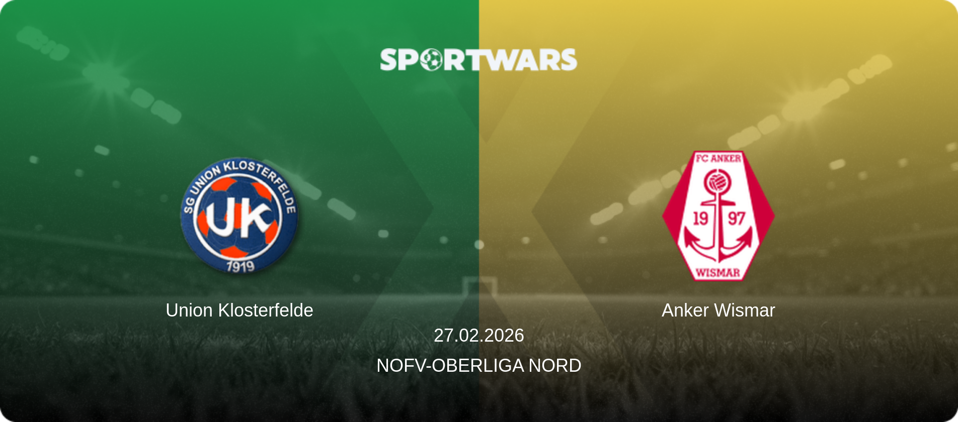 Union Klosterfelde — Anker Wismar, 27.02.2026 — NOFV-Oberliga Nord (match preview)