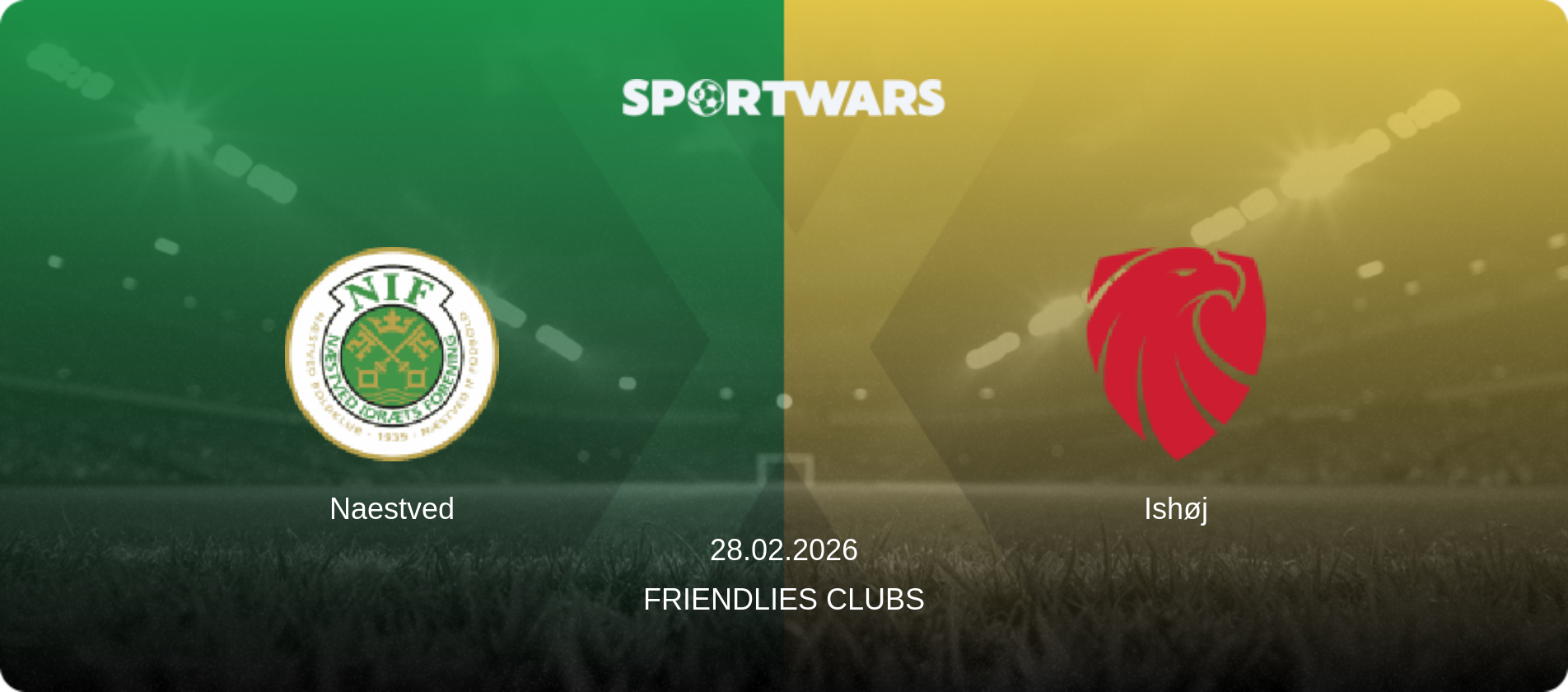 Naestved — Ishøj, 28.02.2026 — Friendlies Clubs (match preview)