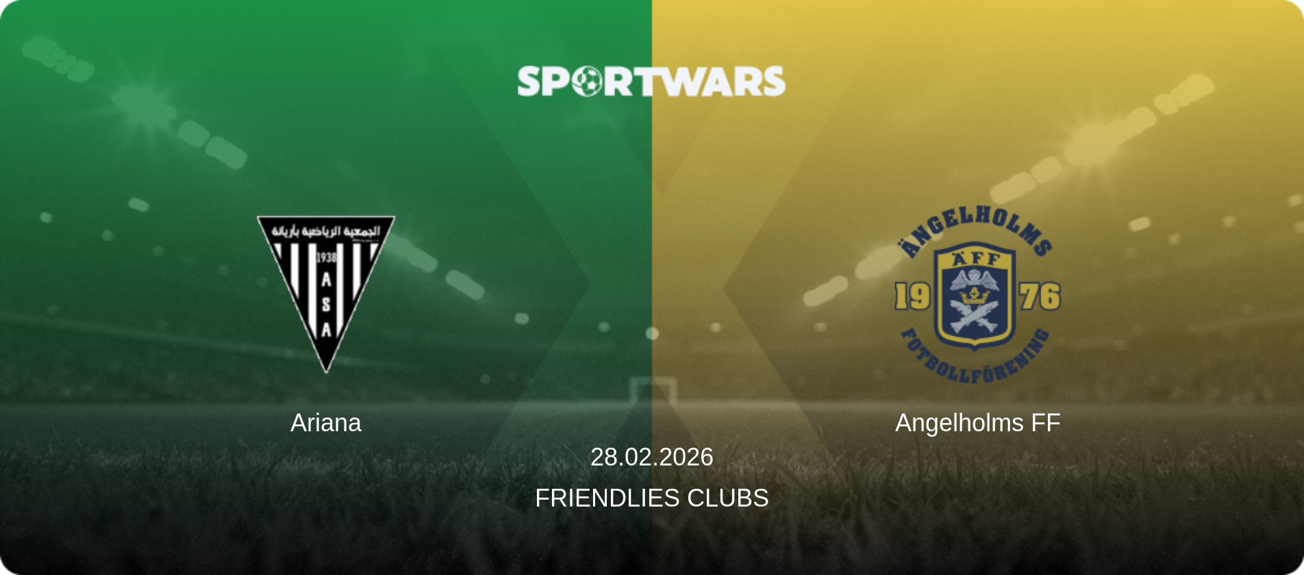 Ariana — Angelholms FF, 28.02.2026 — Friendlies Clubs (match preview)
