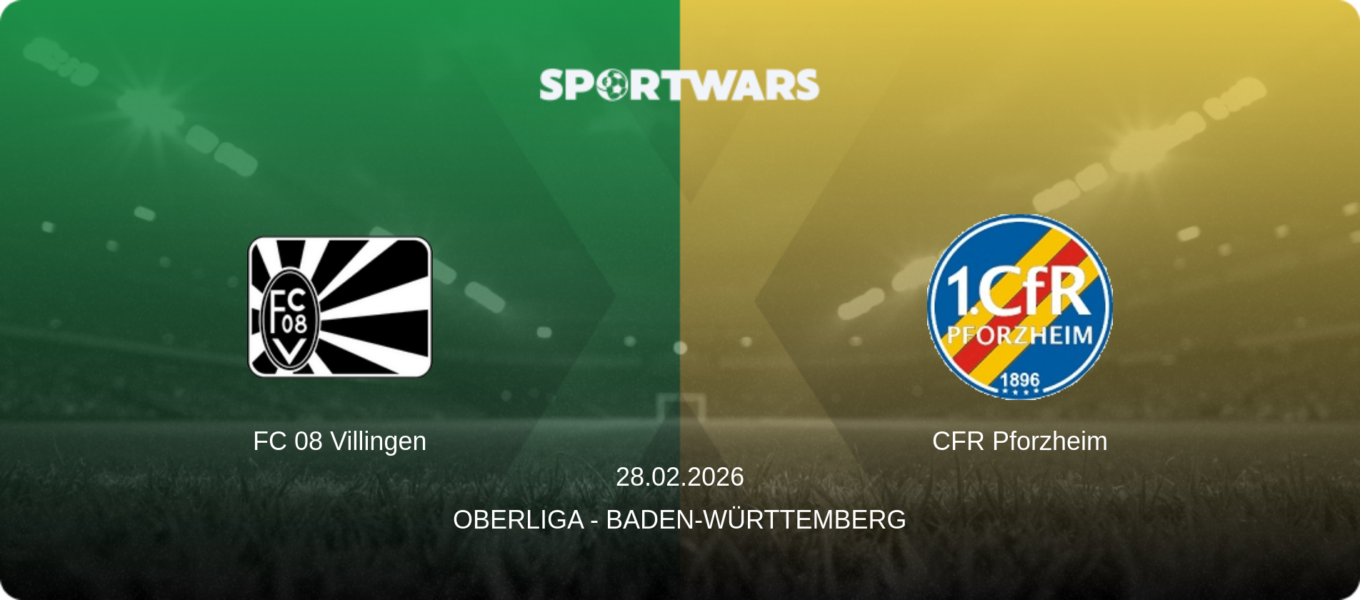 FC 08 Villingen — CFR Pforzheim, 28.02.2026 — Oberliga - Baden-Württemberg (match preview)