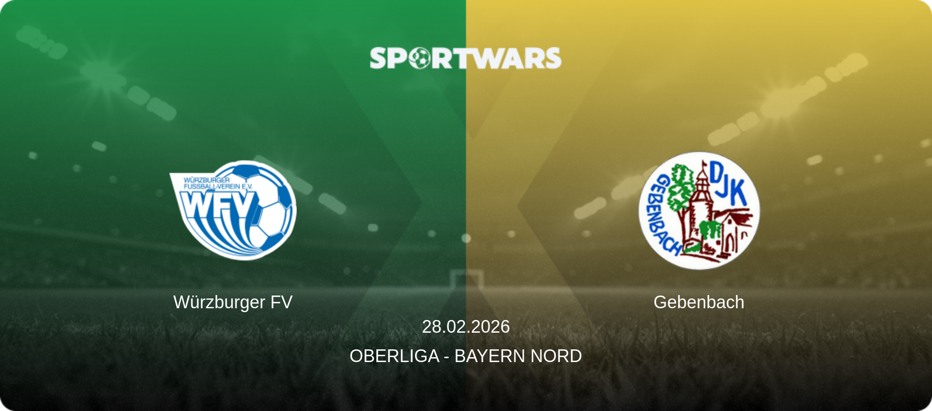 Würzburger FV — Gebenbach, 28.02.2026 — Oberliga - Bayern Nord (match preview)
