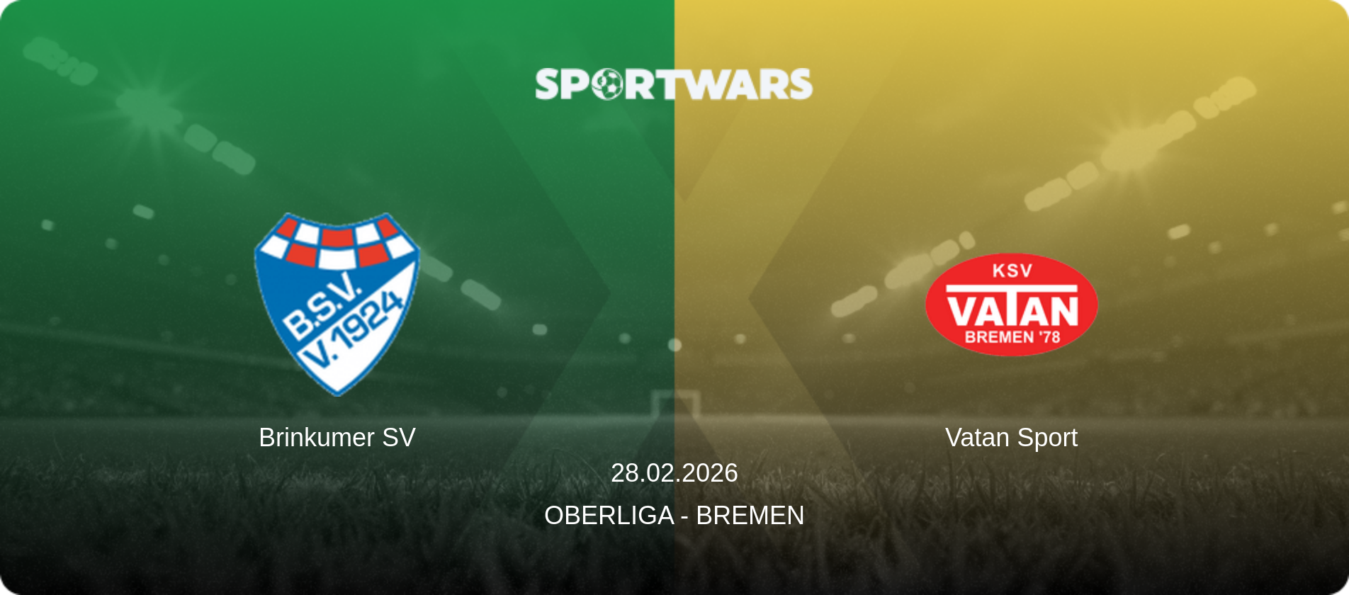 Brinkumer SV — Vatan Sport, 28.02.2026 — Oberliga - Bremen (match preview)