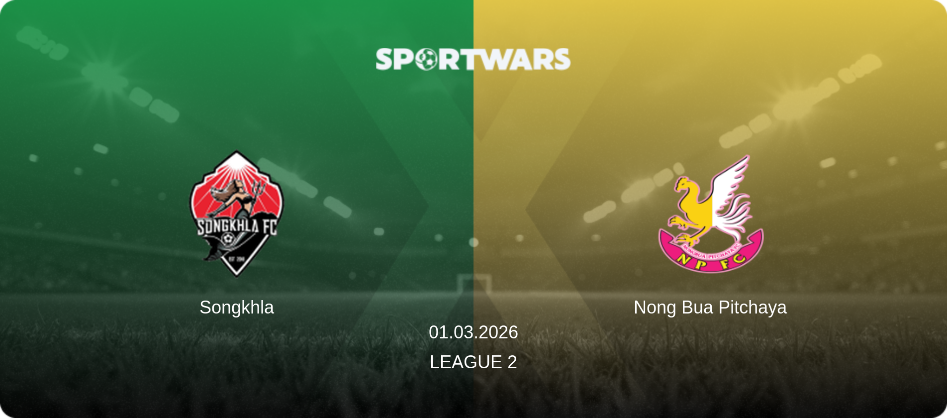 Songkhla — Nong Bua Pitchaya, 01.03.2026 — League 2 (match preview)
