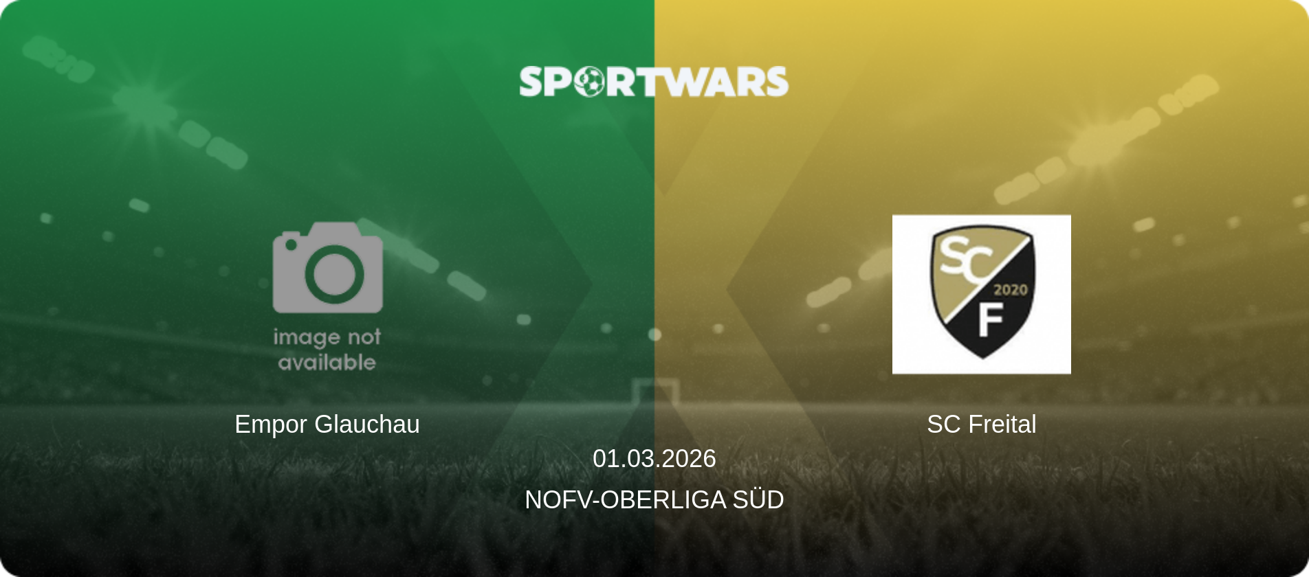 Empor Glauchau — SC Freital, 01.03.2026 — NOFV-Oberliga Süd (match preview)