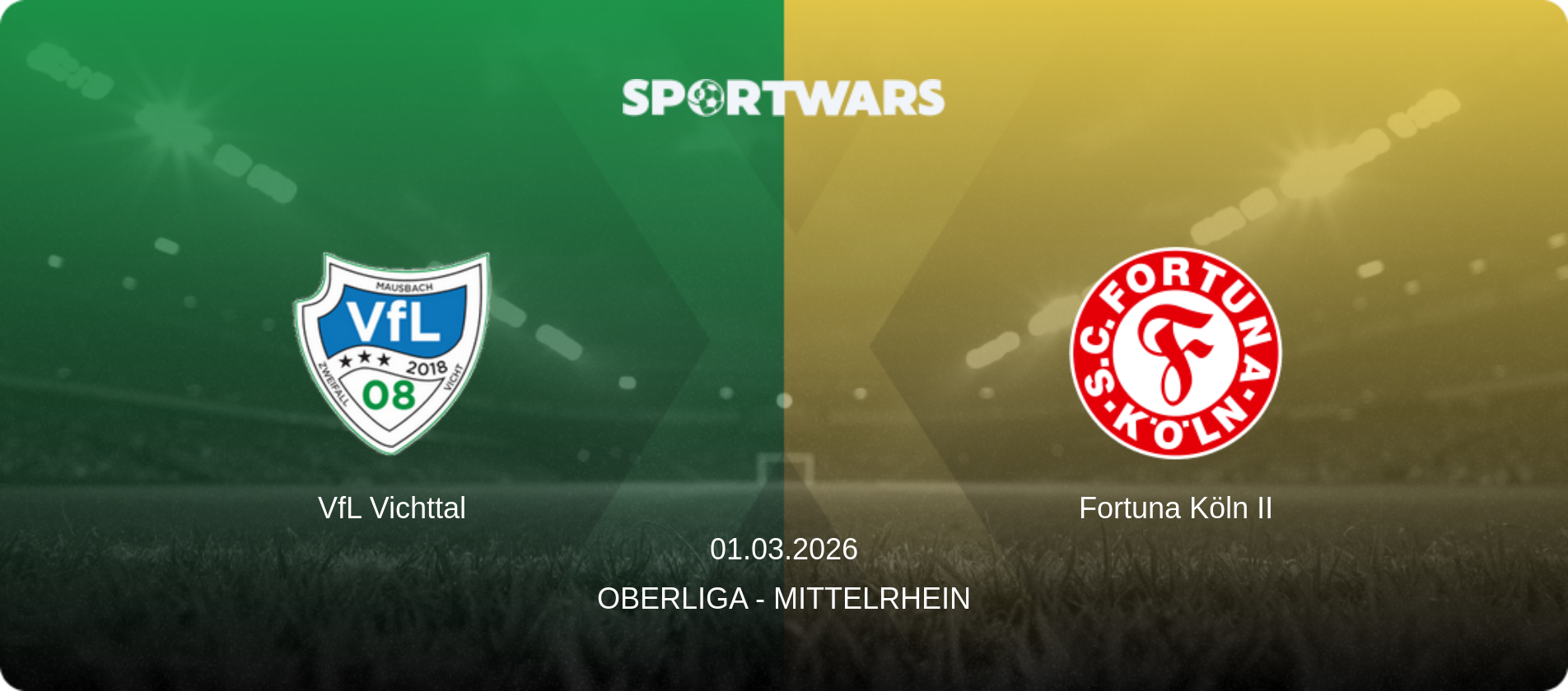 VfL Vichttal — Fortuna Köln II, 01.03.2026 — Oberliga - Mittelrhein (match preview)