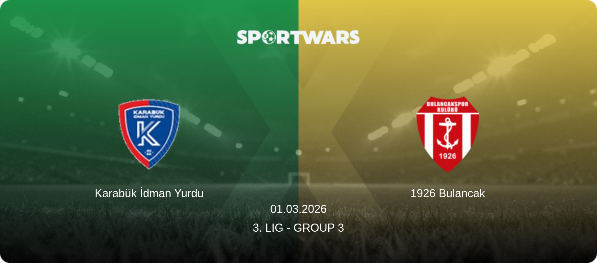 Karabük İdman Yurdu — 1926 Bulancak, 01.03.2026 — 3. Lig - Group 3 (match preview)
