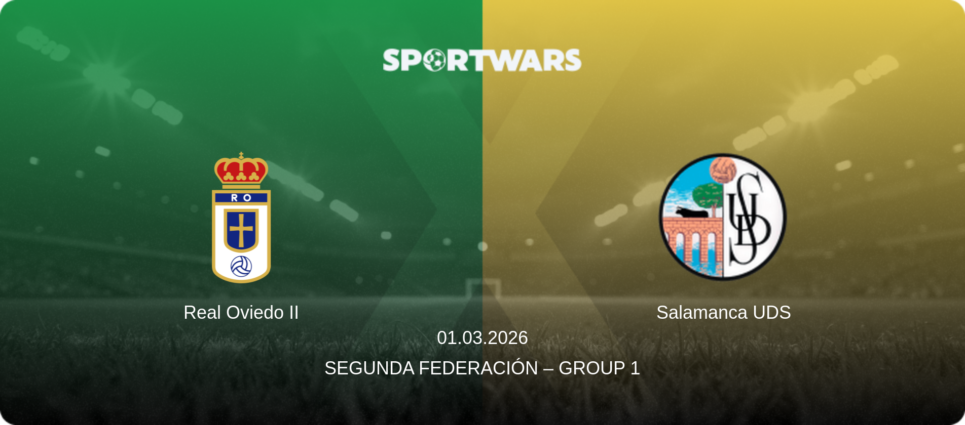 Real Oviedo II — Salamanca UDS, 01.03.2026 — Segunda Federación – Group 1 (match preview)
