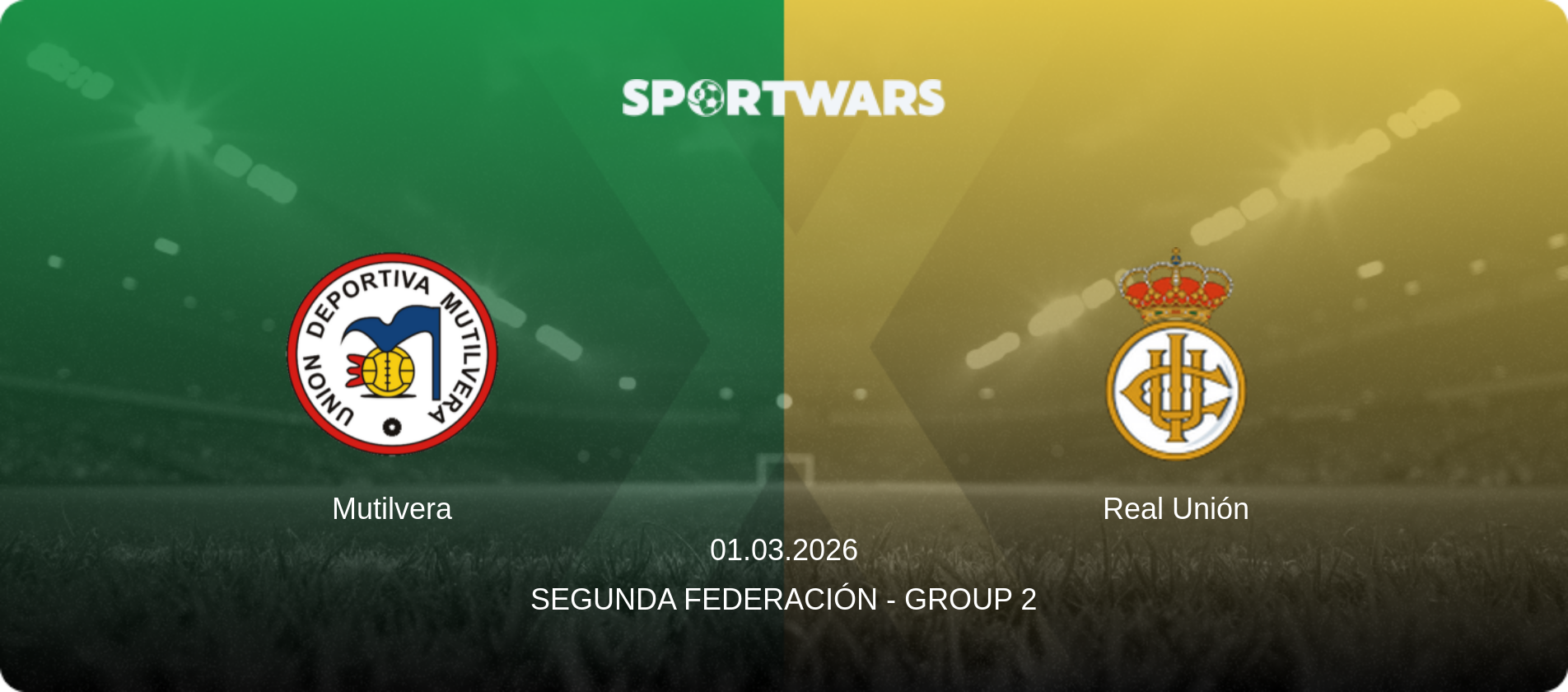 Mutilvera — Real Unión, 01.03.2026 — Segunda Federación - Group 2 (match preview)