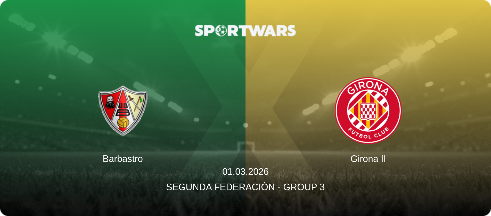 Barbastro — Girona II, 01.03.2026 — Segunda Federación - Group 3 (match preview)
