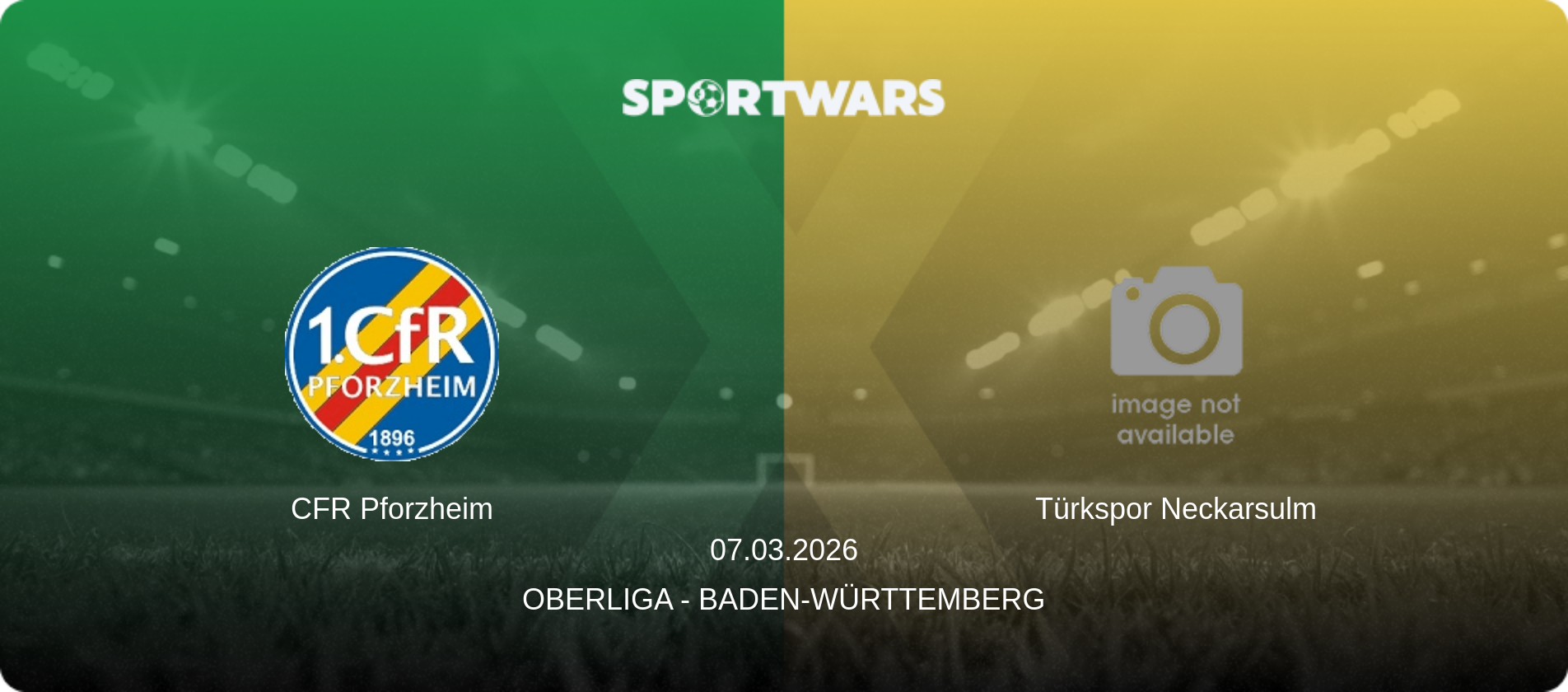 CFR Pforzheim — Türkspor Neckarsulm, 07.03.2026 — Oberliga - Baden-Württemberg (match preview)