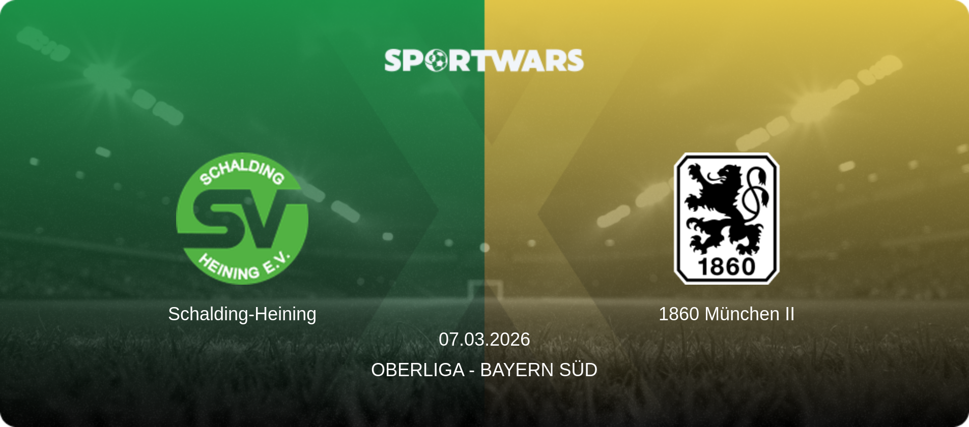 Schalding-Heining — 1860 München II, 07.03.2026 — Oberliga - Bayern Süd (match preview)