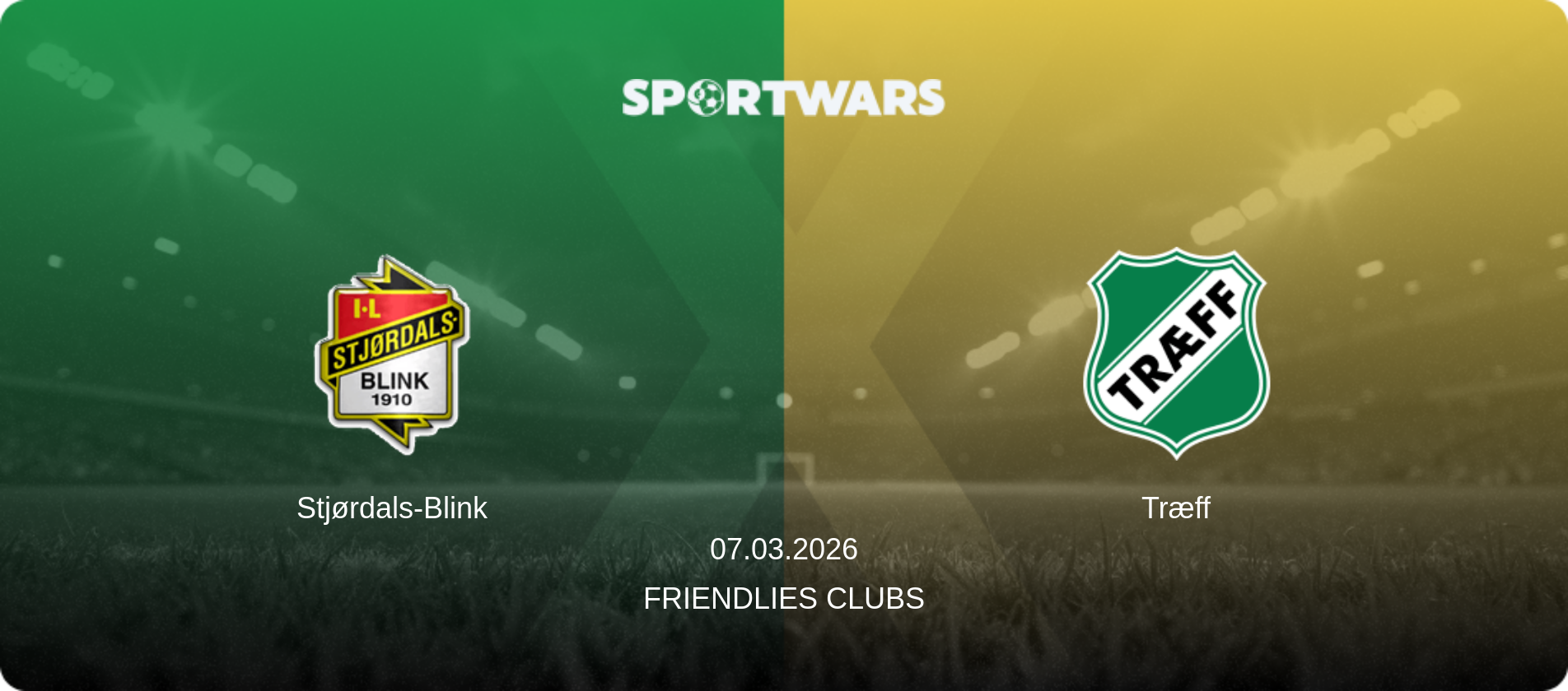 Stjørdals-Blink — Træff, 07.03.2026 — Friendlies Clubs (match preview)