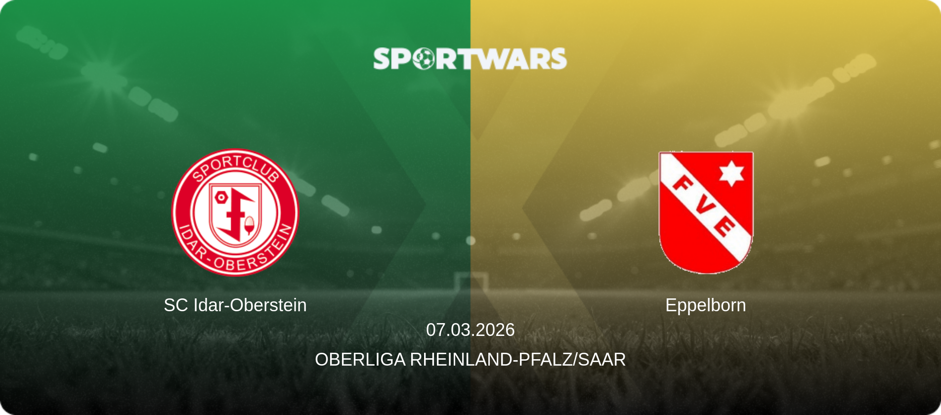 SC Idar-Oberstein — Eppelborn, 07.03.2026 — Oberliga Rheinland-Pfalz/Saar (match preview)