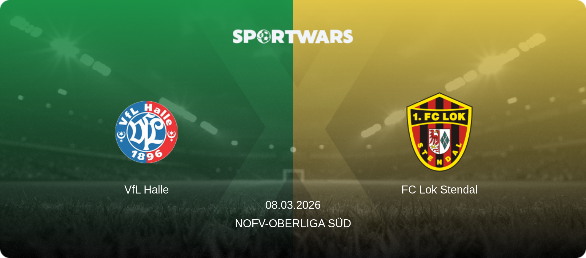 VfL Halle — FC Lok Stendal, 08.03.2026 — NOFV-Oberliga Süd (match preview)