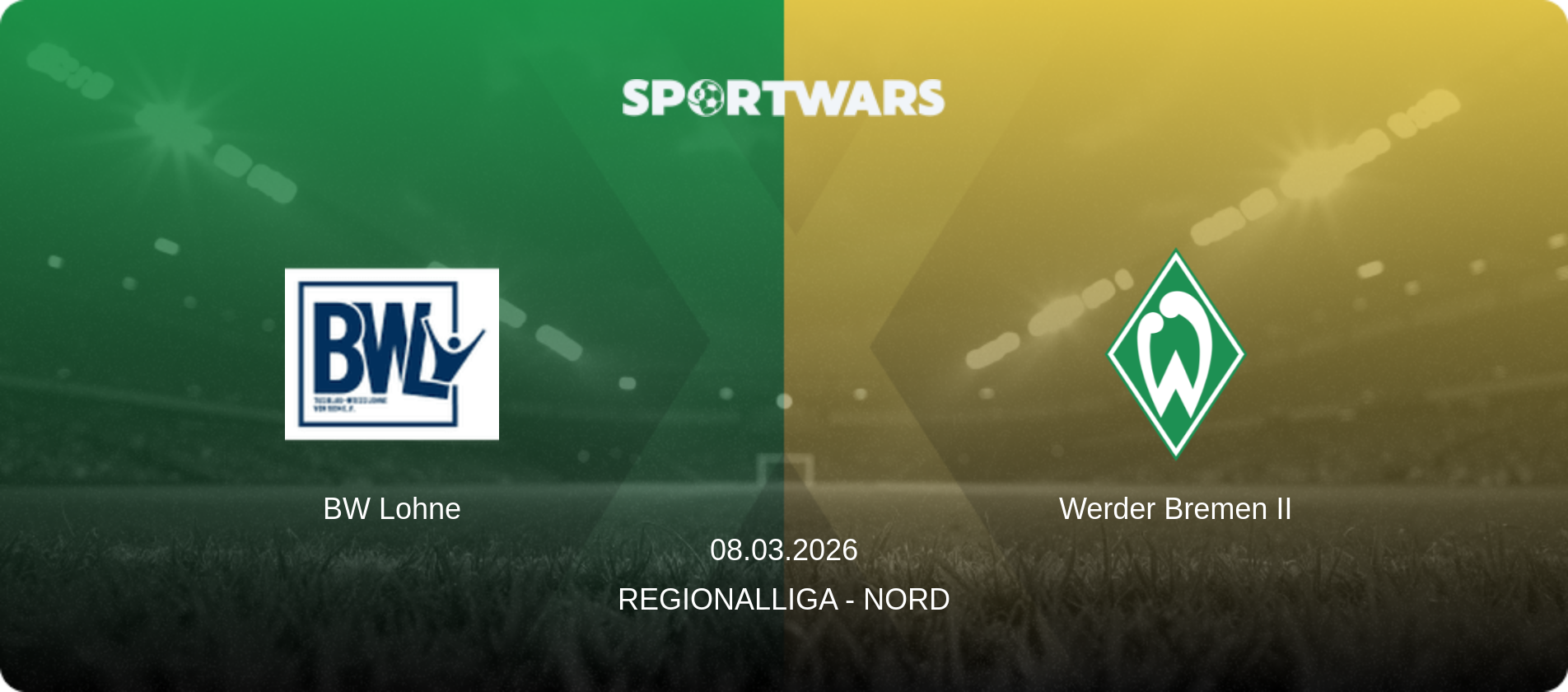 BW Lohne — Werder Bremen II, 08.03.2026 — Regionalliga - Nord (match preview)