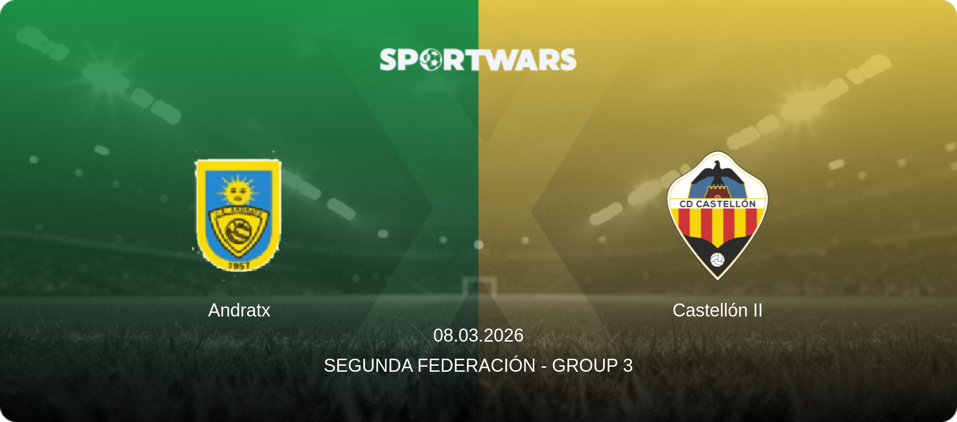 Andratx — Castellón II, 08.03.2026 — Segunda Federación - Group 3 (match preview)
