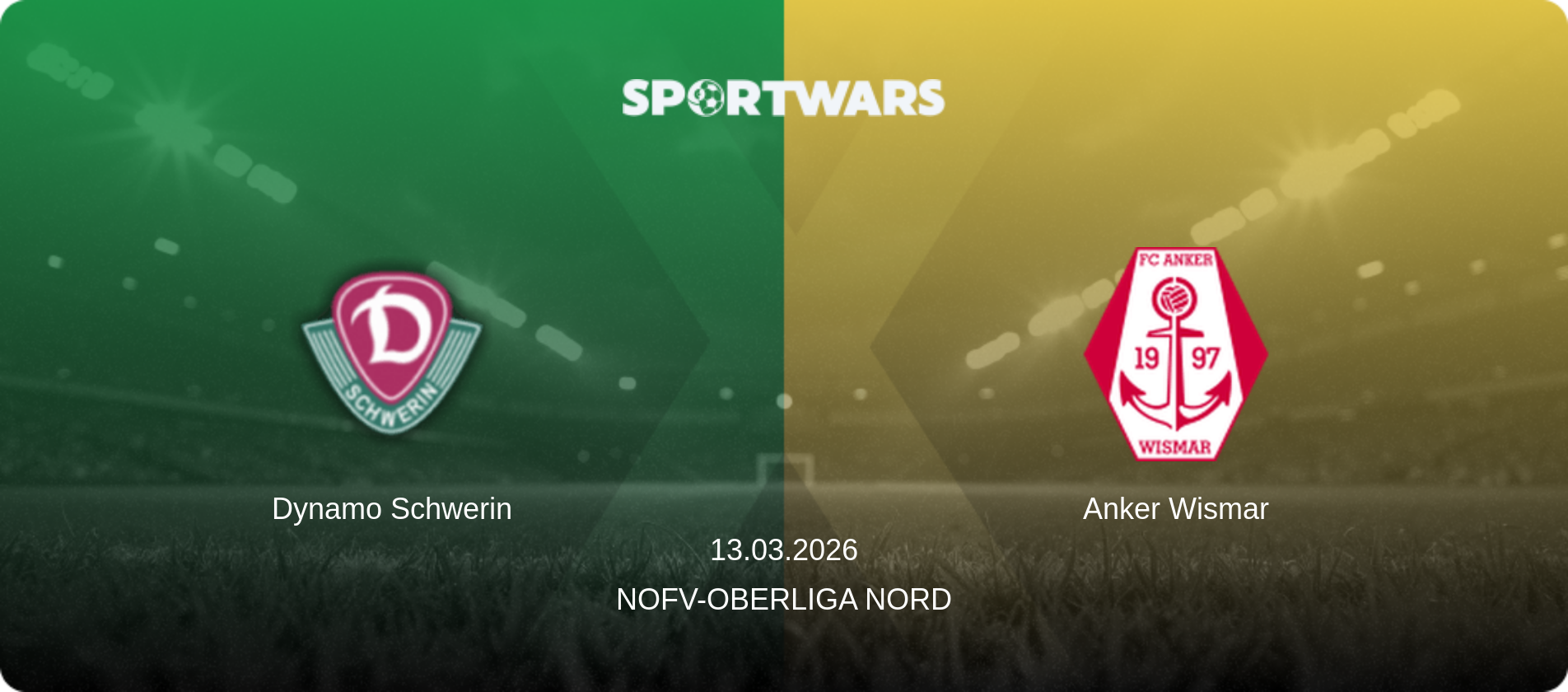 Dynamo Schwerin — Anker Wismar, 13.03.2026 — NOFV-Oberliga Nord (match preview)