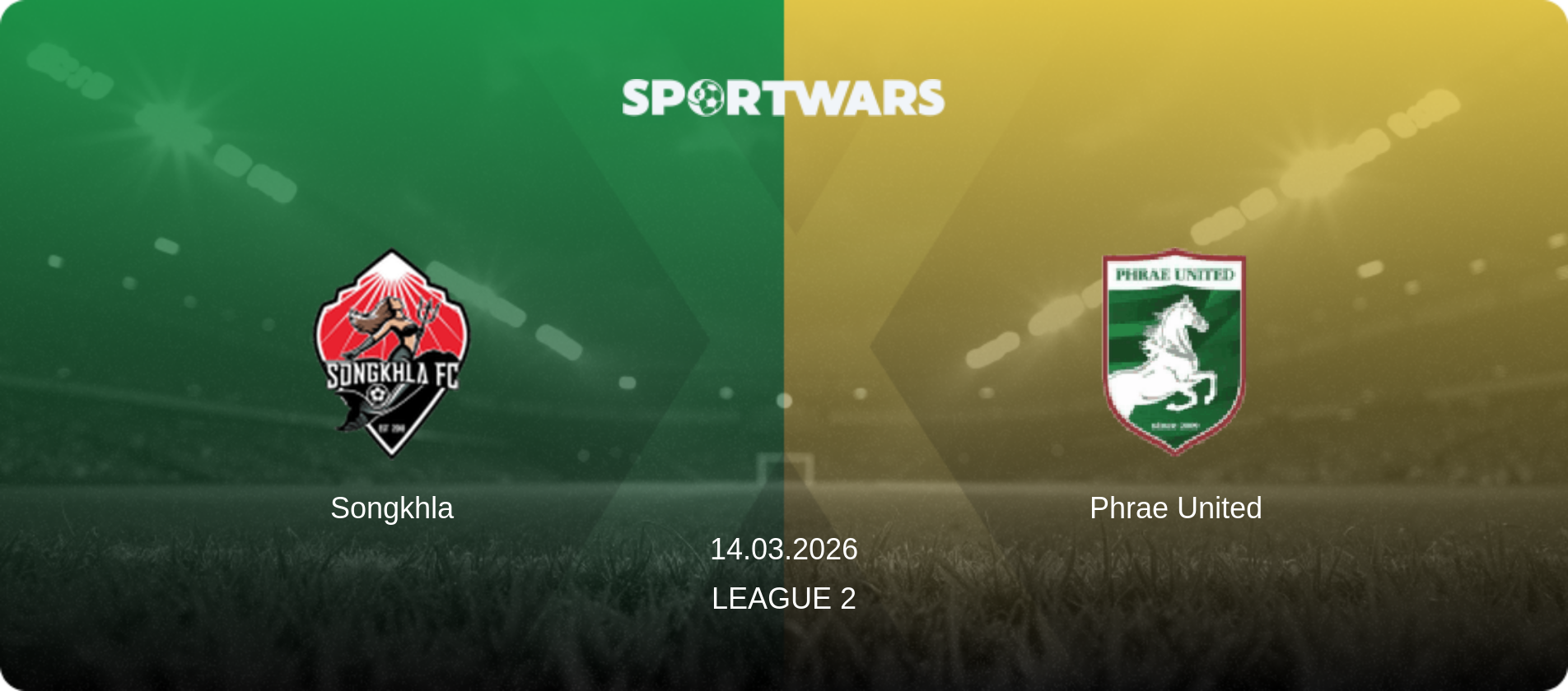 Songkhla — Phrae United, 14.03.2026 — League 2 (match preview)