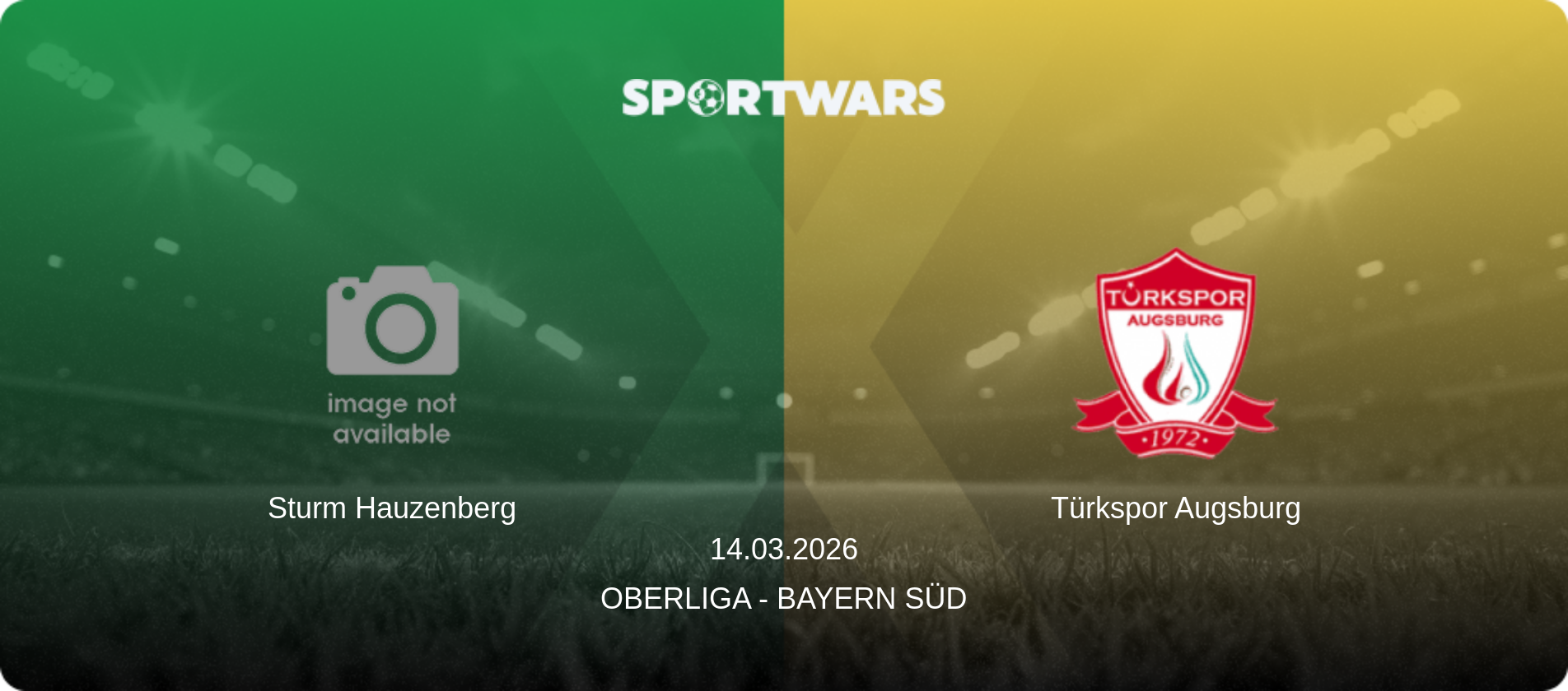 Sturm Hauzenberg — Türkspor Augsburg, 14.03.2026 — Oberliga - Bayern Süd (match preview)