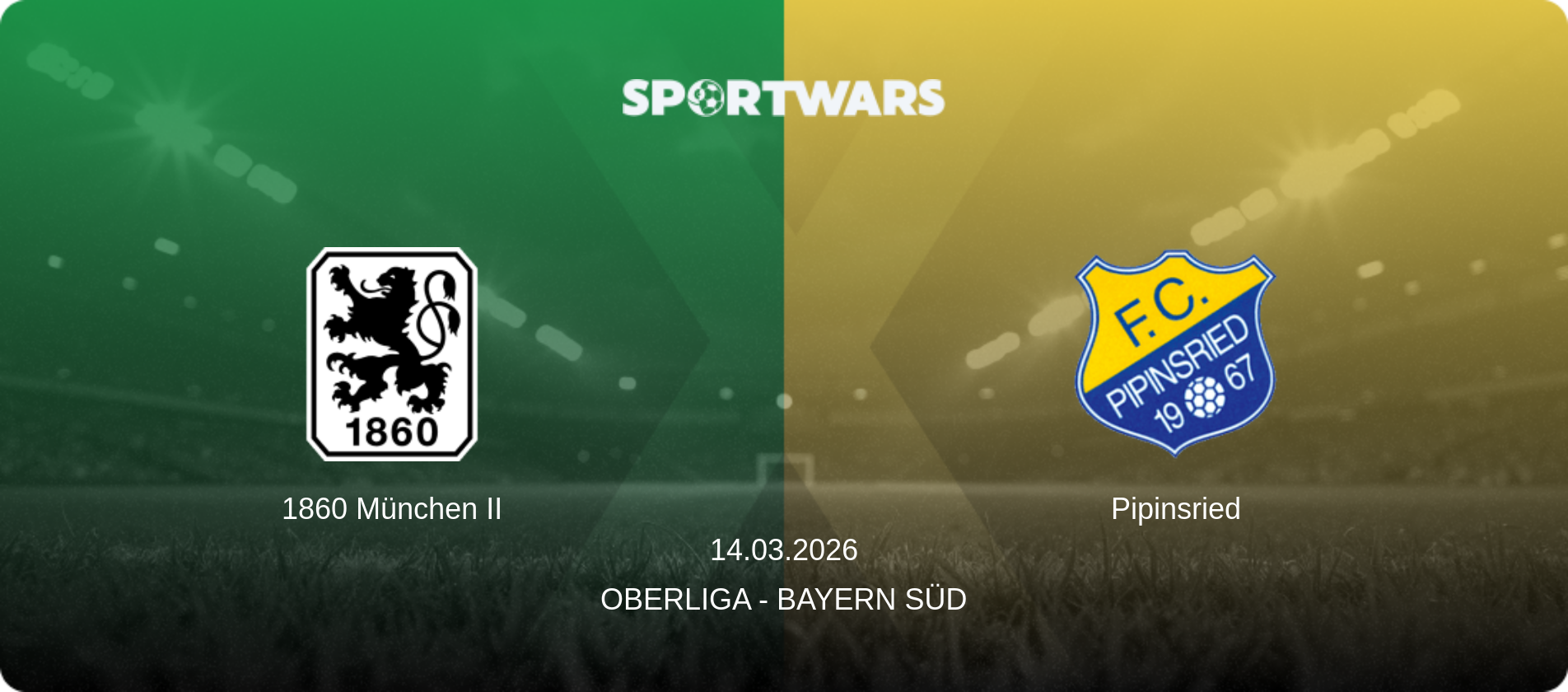 1860 München II — Pipinsried, 14.03.2026 — Oberliga - Bayern Süd (match preview)