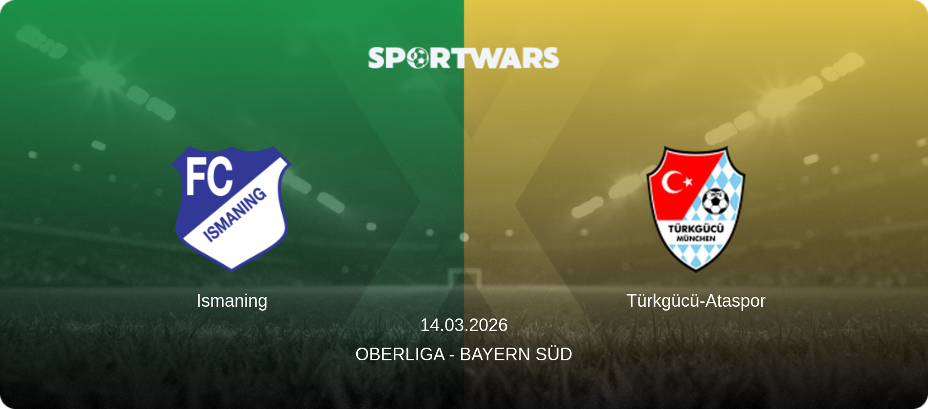 Ismaning — Türkgücü-Ataspor, 14.03.2026 — Oberliga - Bayern Süd (match preview)