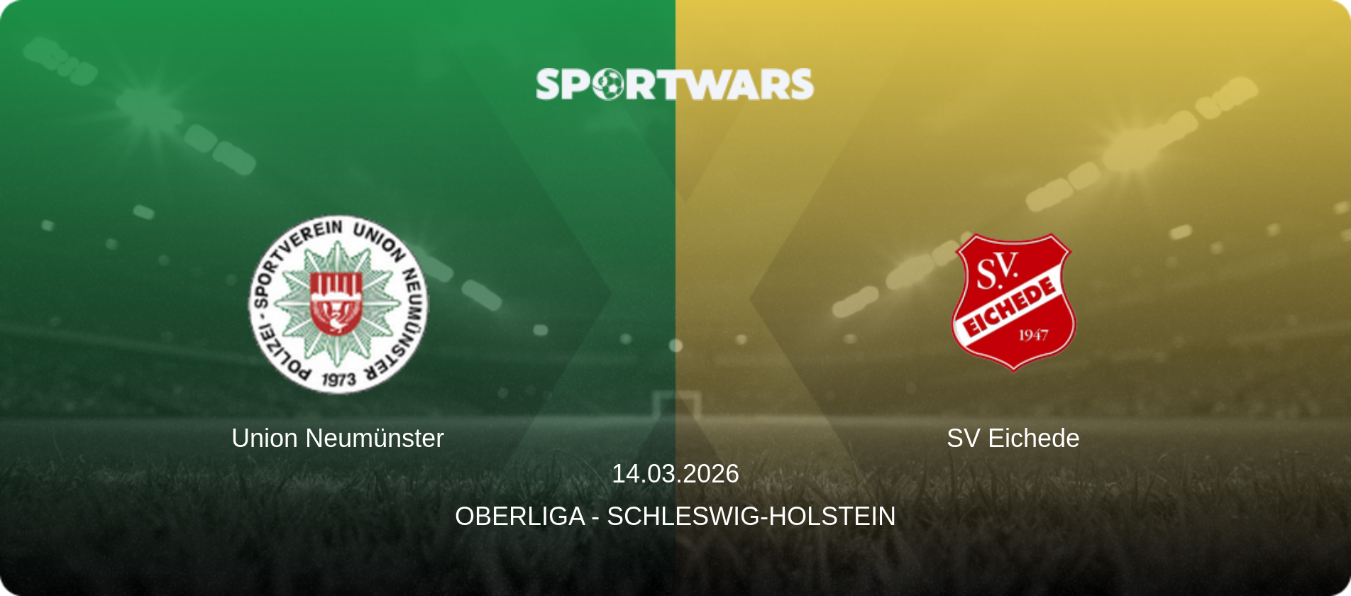 Union Neumünster — SV Eichede, 14.03.2026 — Oberliga - Schleswig-Holstein (match preview)