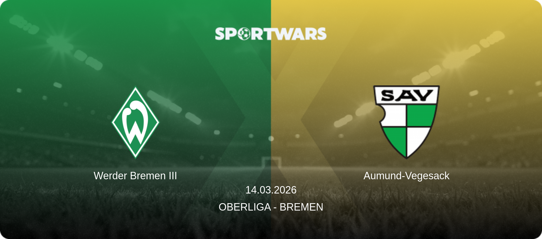 Werder Bremen III — Aumund-Vegesack, 14.03.2026 — Oberliga - Bremen (match preview)