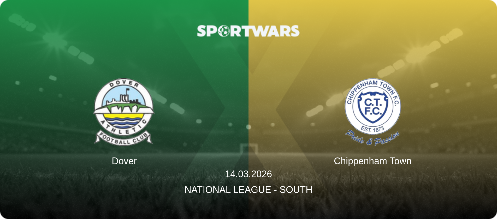 Dover — Chippenham Town, 14.03.2026 — National League - South (match preview)