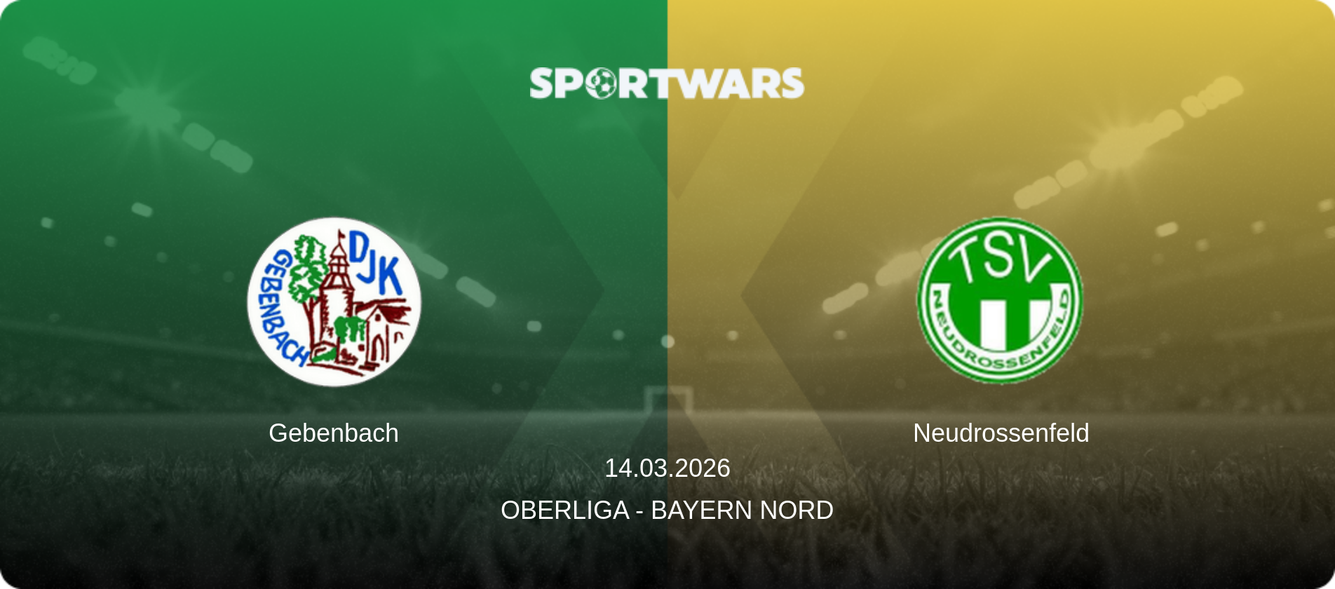 Gebenbach — Neudrossenfeld, 14.03.2026 — Oberliga - Bayern Nord (match preview)