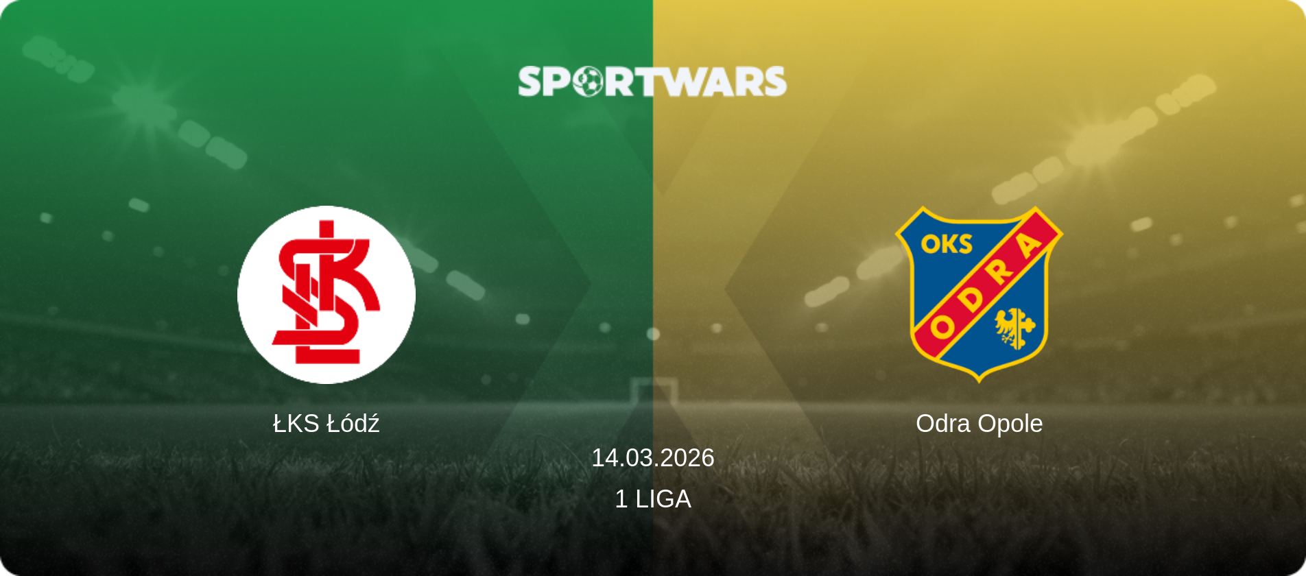 ŁKS Łódź — Odra Opole, 14.03.2026 — 1 Liga (match preview)