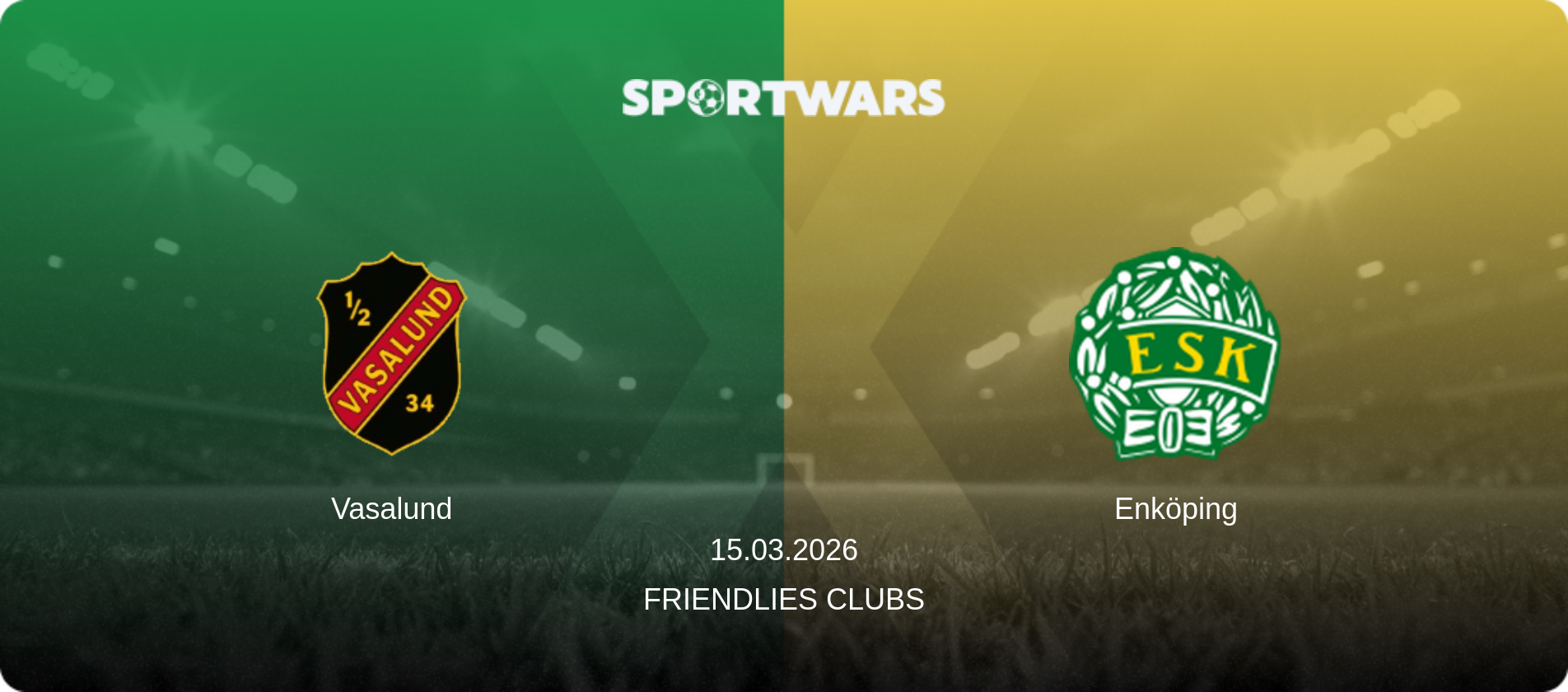 Vasalund — Enköping, 15.03.2026 — Friendlies Clubs (match preview)