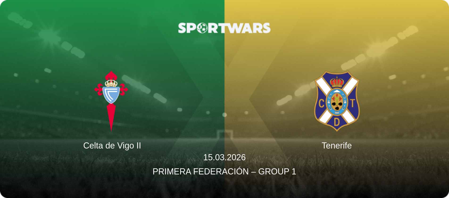 Celta de Vigo II — Tenerife, 15.03.2026 — Primera Federación – Group 1 (match preview)