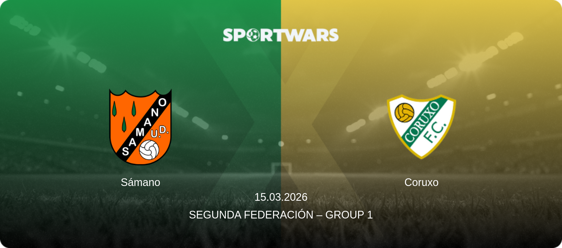 Sámano — Coruxo, 15.03.2026 — Segunda Federación – Group 1 (match preview)