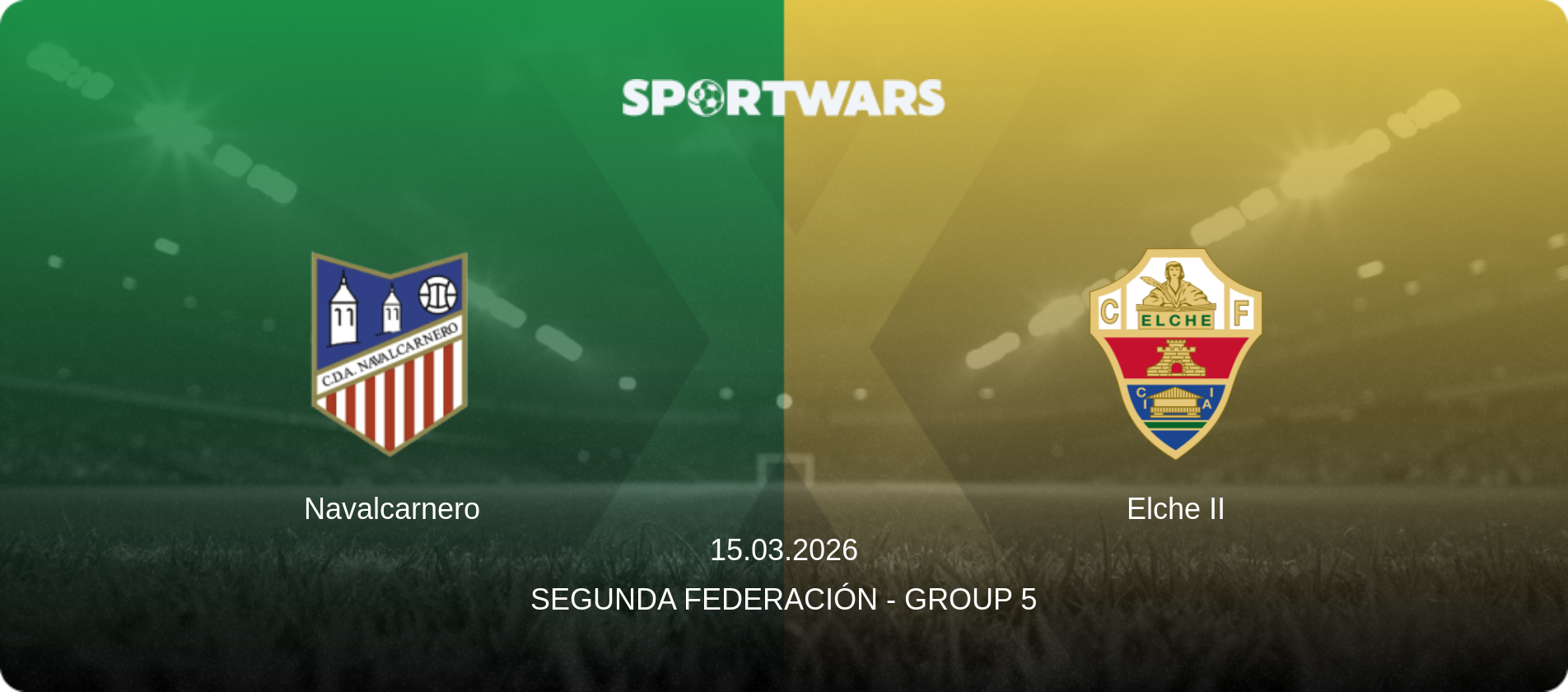 Navalcarnero — Elche II, 15.03.2026 — Segunda Federación - Group 5 (match preview)