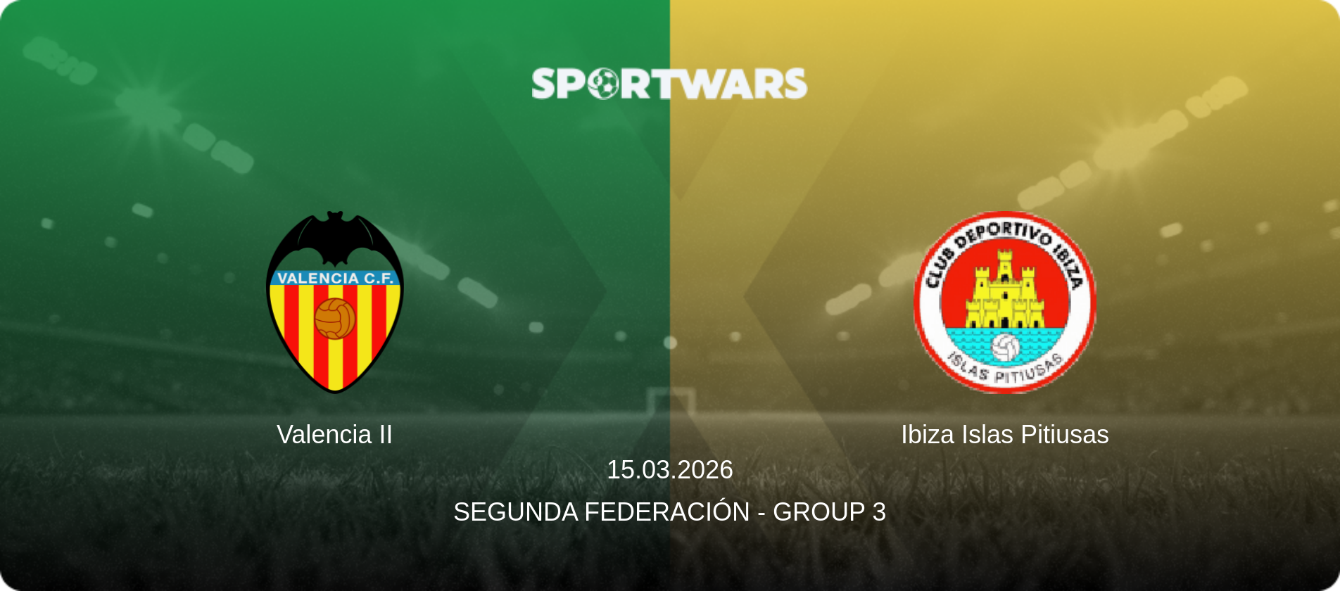 Valencia II — Ibiza Islas Pitiusas, 15.03.2026 — Segunda Federación - Group 3 (match preview)