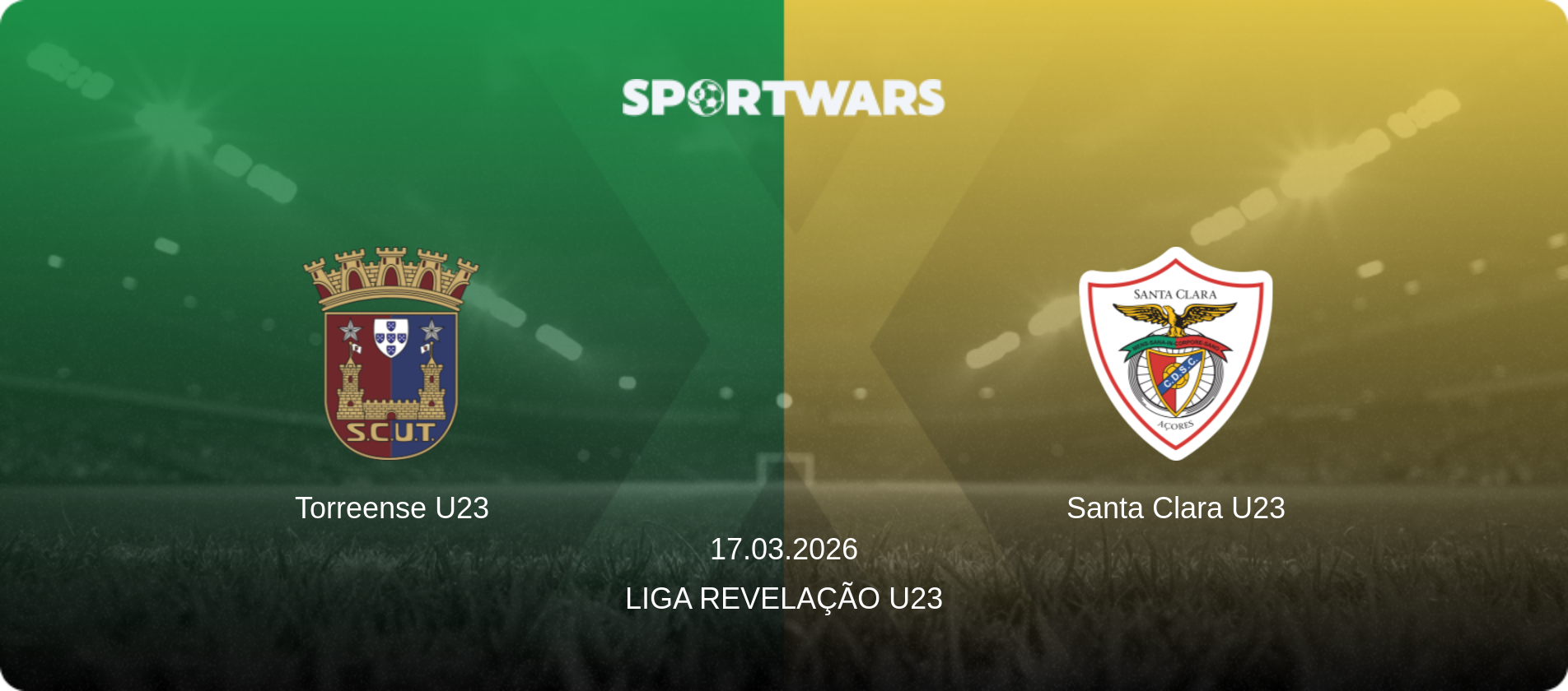 Torreense U23 — Santa Clara U23, 17.03.2026 — Liga Revelação U23 (match preview)