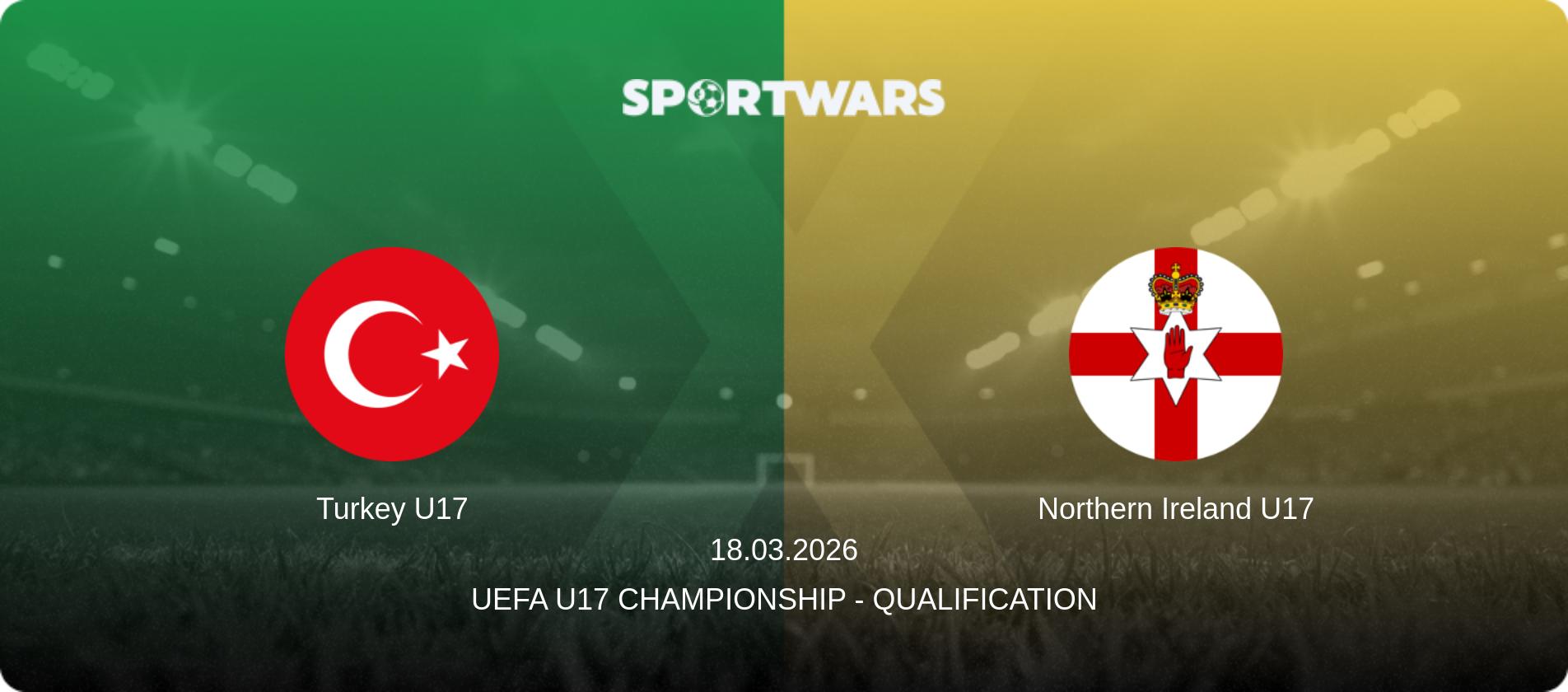 Turkey U17 — Northern Ireland U17, 18.03.2026 — UEFA U17 Championship - Qualification (match preview)