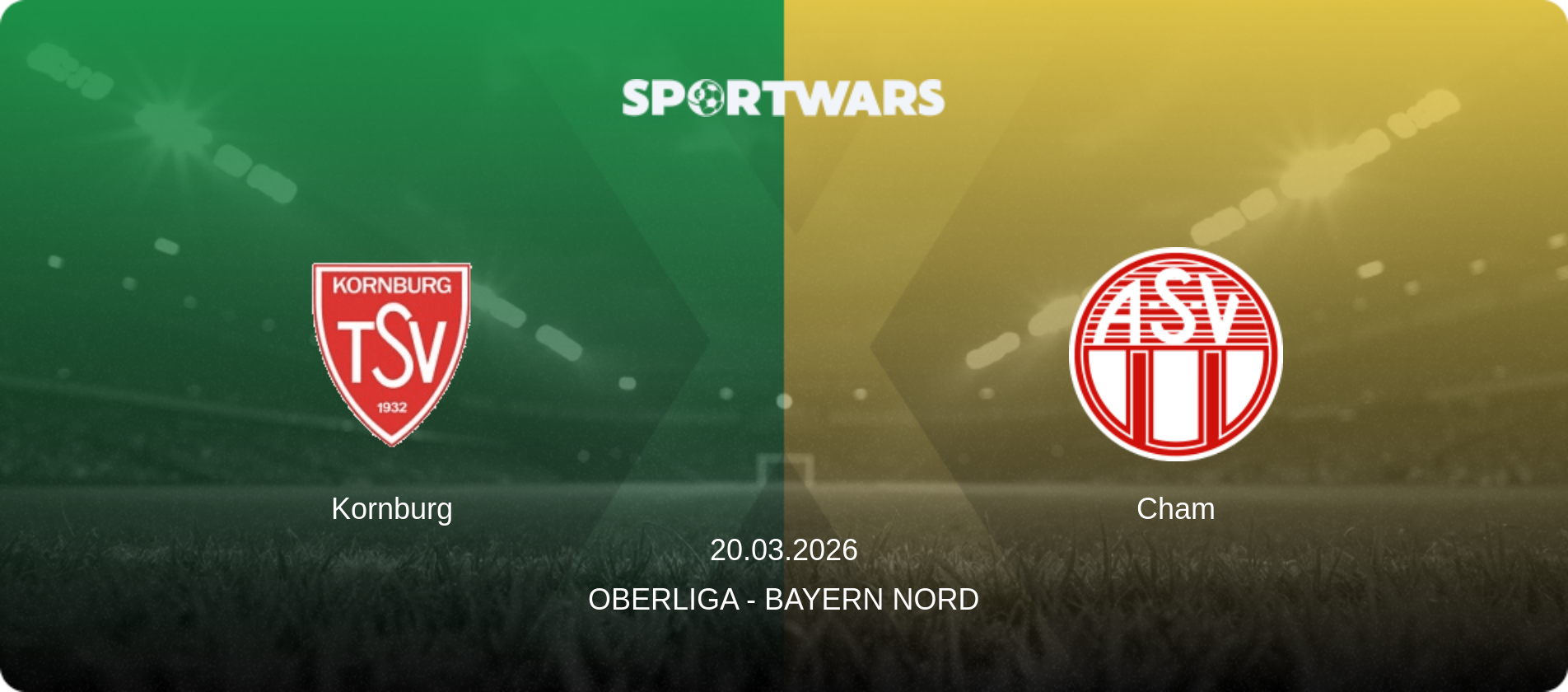 Kornburg — Cham, 20.03.2026 — Oberliga - Bayern Nord (match preview)