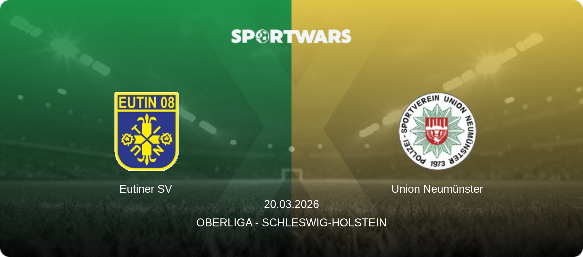 Eutiner SV — Union Neumünster, 20.03.2026 — Oberliga - Schleswig-Holstein (match preview)